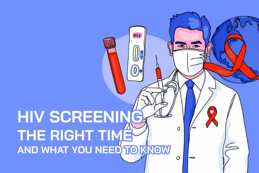 HIV Screening: The Right Time and What You Need to Know